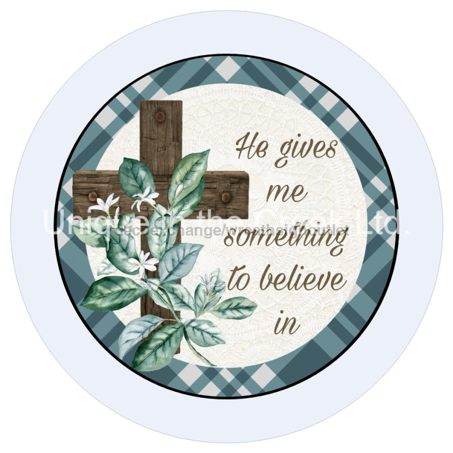 SOMETHING TO BELIEVE RELIGIOUS EVERYDAY CROSS 10.5" Vinyl Wreath Sign - UTIC-VINYL-V1105