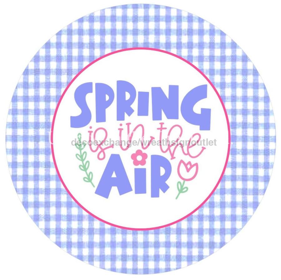 SPRING IS IN THE AIR GINGHAM 10.5" Vinyl Wreath Sign - UTIC-VINYL-V1026