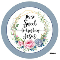 Thumbnail for TIS SWEET TO TRUST IN JESUS FLORAL RELIGIOUS EASTER 10.5" Vinyl Wreath Sign - UTIC-VINYL-V1460