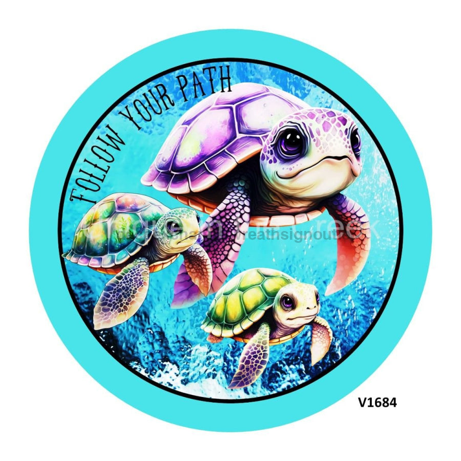 TURTLES / OCEAN FOLLOW YOUR PATH OCEAN EVERYDAY 10.5" Vinyl Wreath Sign - UTIC-VINYL-V1684