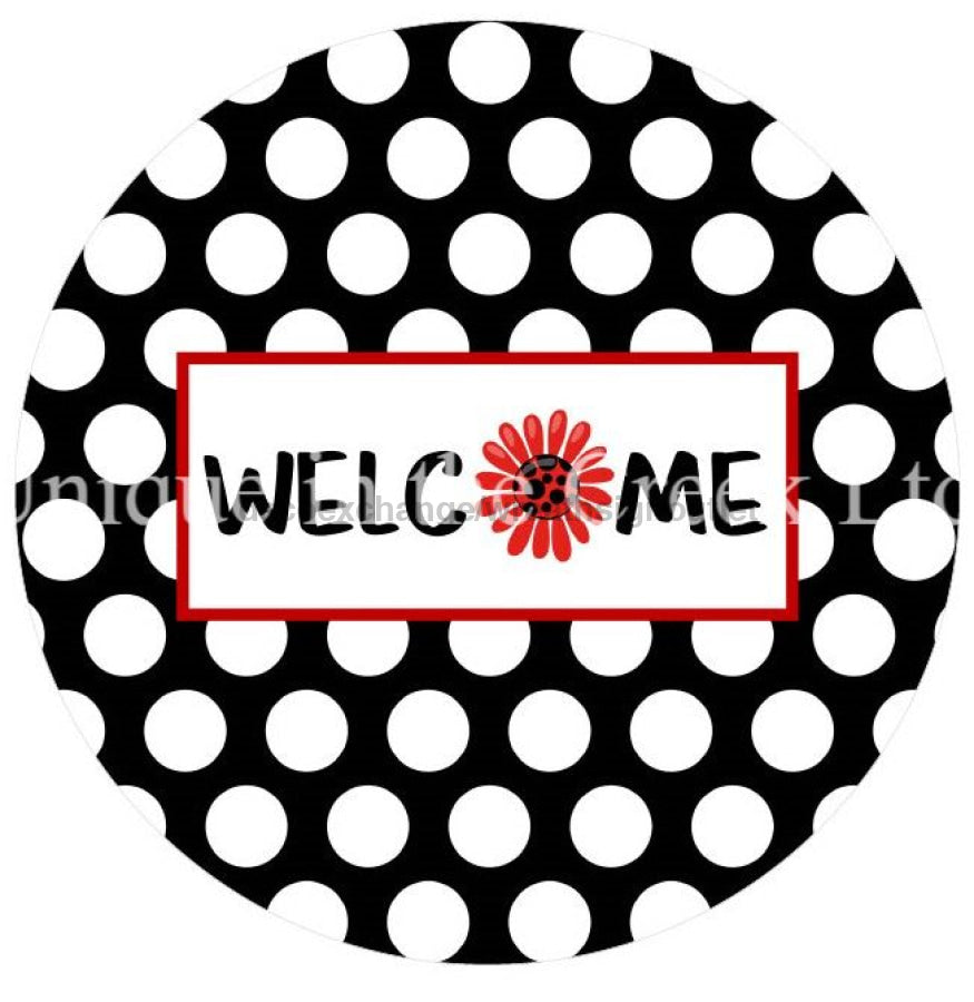 WELCOME BLACK WHITE POLKA DOTS EVERYDAY 10.5" Vinyl Wreath Sign - UTIC-VINYL-V1018