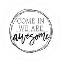 Thumbnail for WELCOME COME IN EVERYDAY 10.5" Vinyl Wreath Sign - UTIC-VINYL-V1055