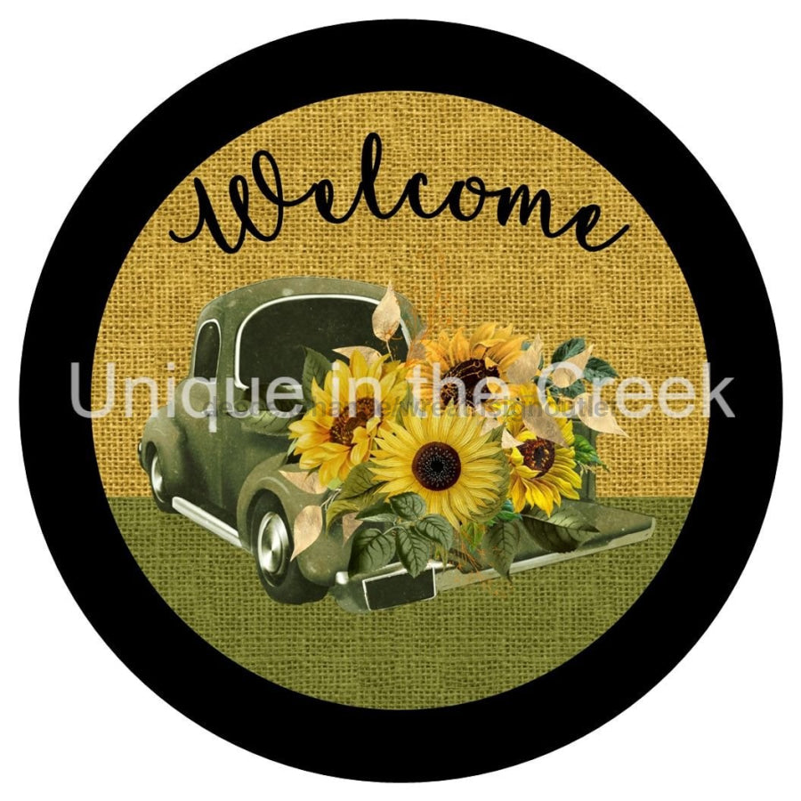 WELCOME SUNFLOWER TRUCK EVERYDAY 10.5" Vinyl Wreath Sign - UTIC-VINYL-V1278