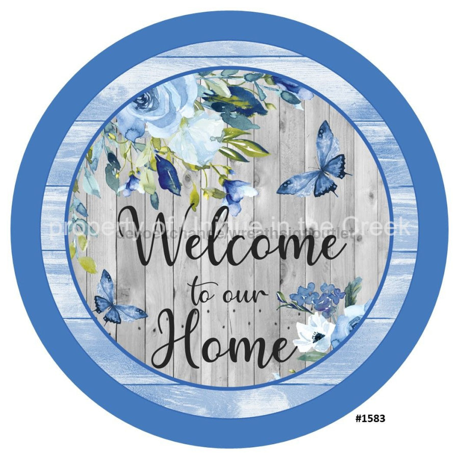 WELCOME TO OUR HOME BLUE ROSES BUTTERFLIES EVERYDAY SPRING 10.5" Vinyl Wreath Sign - UTIC-VINYL-V1583