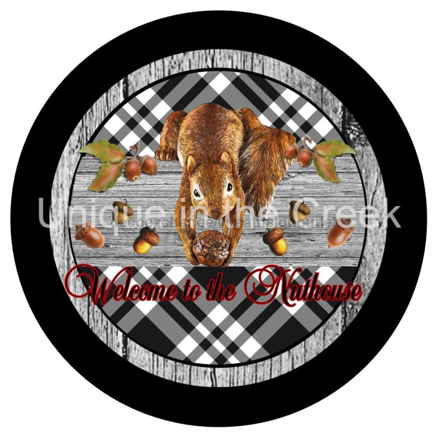 WELCOME TO THE NUTHOUSE SQUIRREL CHECK EVERYDAY FALL 10.5" Vinyl Wreath Sign - UTIC-VINYL-V1248