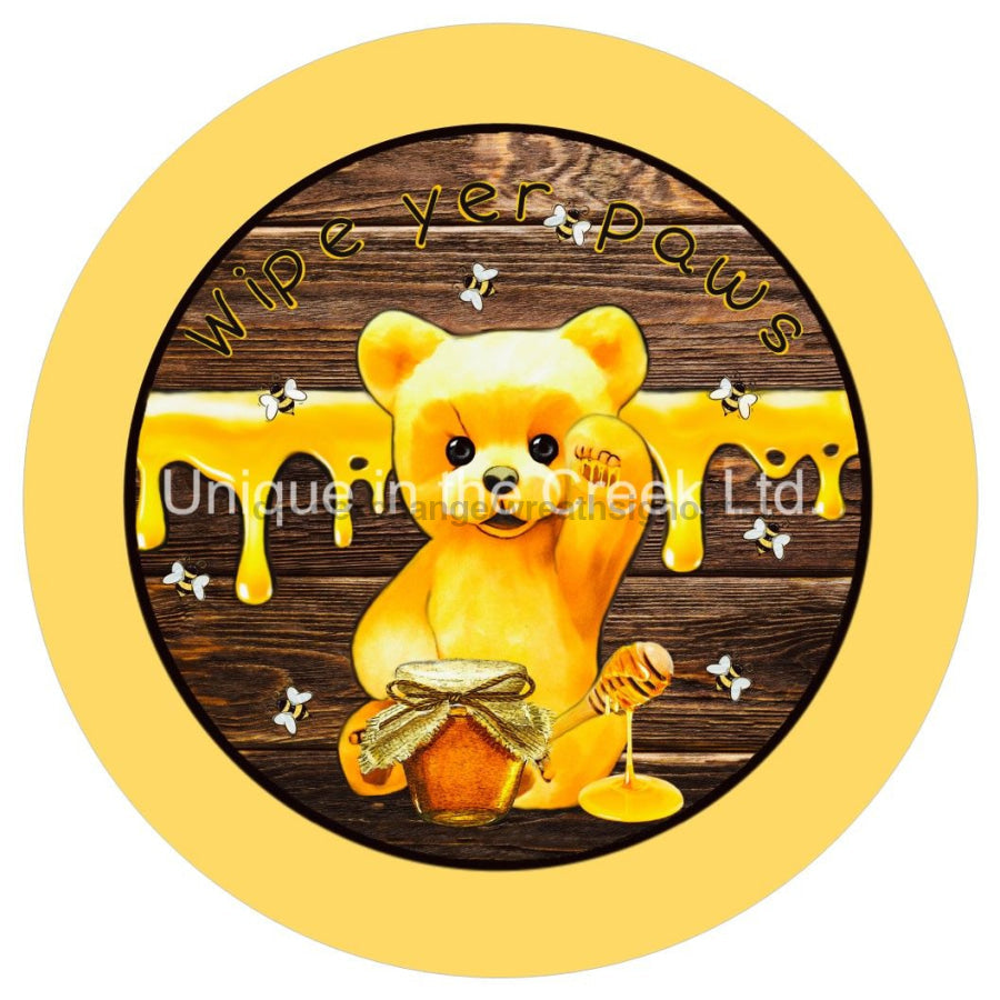 WIPE YOUR PAWS HONEY BEAR WELCOME EVERYDAY 10.5" Vinyl Wreath Sign - UTIC-VINYL-V1131