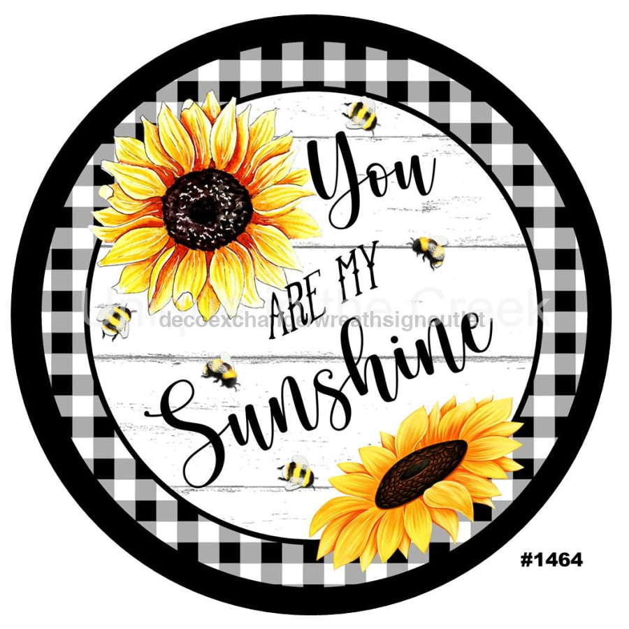 YOU ARE MY SUNSHINE SUNFLOWER FARMHOUSE SUMMER EVERYDAY 10.5" Vinyl Wreath Sign - UTIC-VINYL-V1464