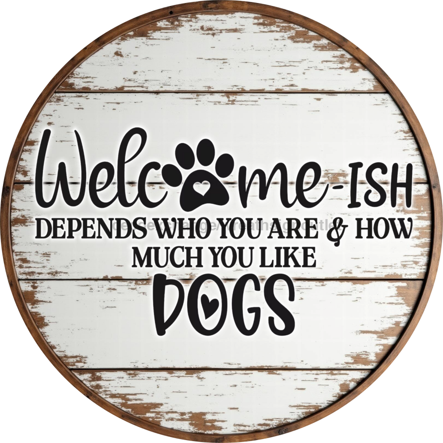 Welcome Hope You Like Dogs Sign, DECOE-5275-D, Sign For Wreath, 10" Wood Sign