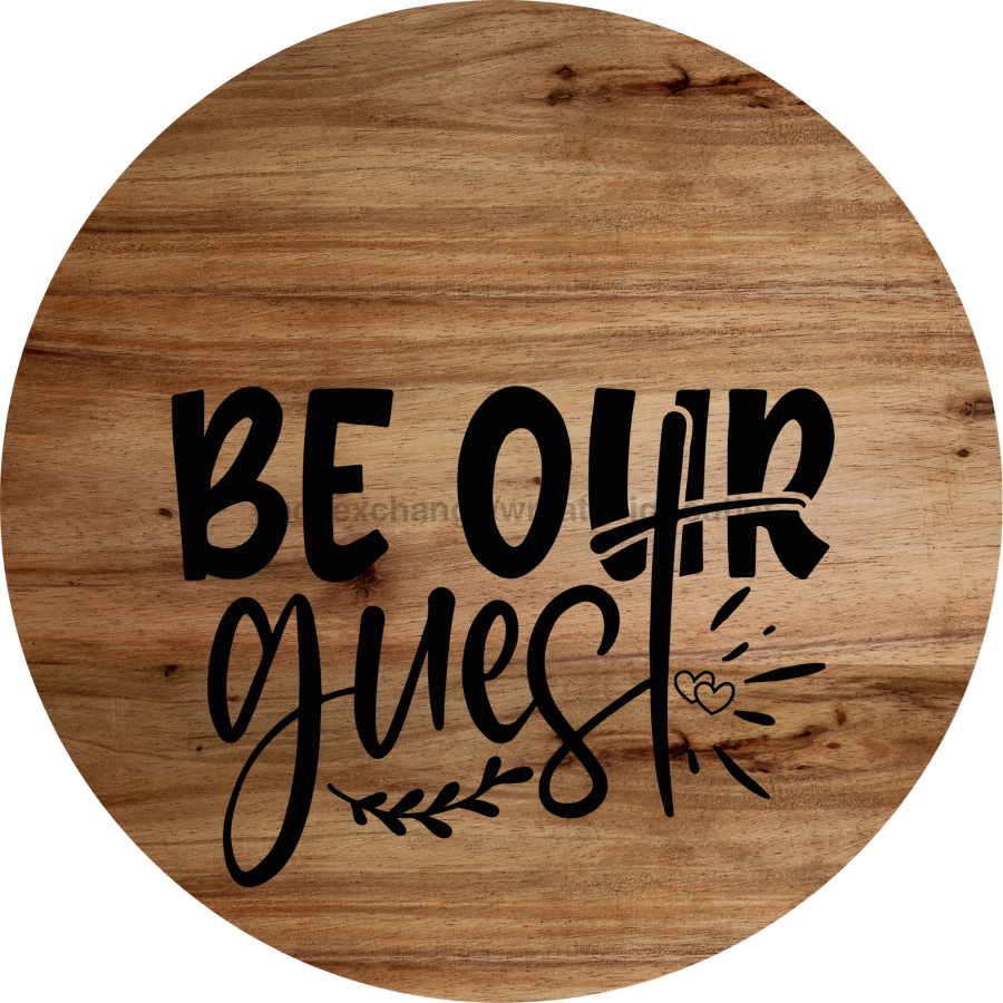 Welcome Be Our Guest Everyday 18 Wood Wreath Sign - DECOE-4181-DH