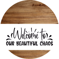 Thumbnail for Welcome Beautiful Chaos Everyday 18 Wood Wreath Sign - DECOE-4150-DH