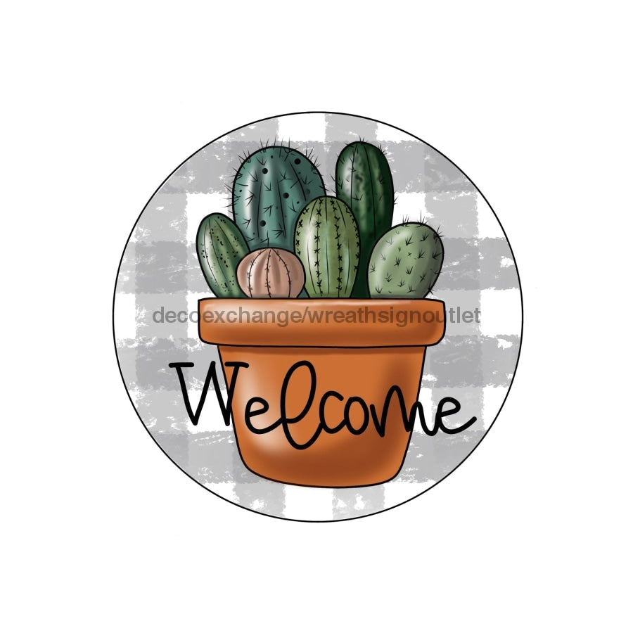 Welcome Sign, Cactus Sign, Succulent Sign, wood sign, PCD-W-023 wreath size wood, wood wreath sign, summer, fall, every day, spring