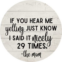Thumbnail for Welcome Hear Me Yelling Mom Everyday 18 Wood Wreath Sign - DECOE-4169-DH