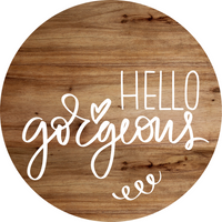 Thumbnail for Welcome Hello Gorgeous Everyday 18 Wood Wreath Sign - DECOE-4175-DH