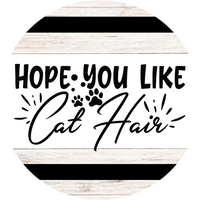 Thumbnail for Welcome Hope You Like Cat Hair Everyday 18 Wood Wreath Sign - DECOE-4167-DH