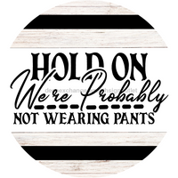 Thumbnail for Welcome Not Wearing Pants Everyday 18 Wood Wreath Sign - DECOE-4163-DH