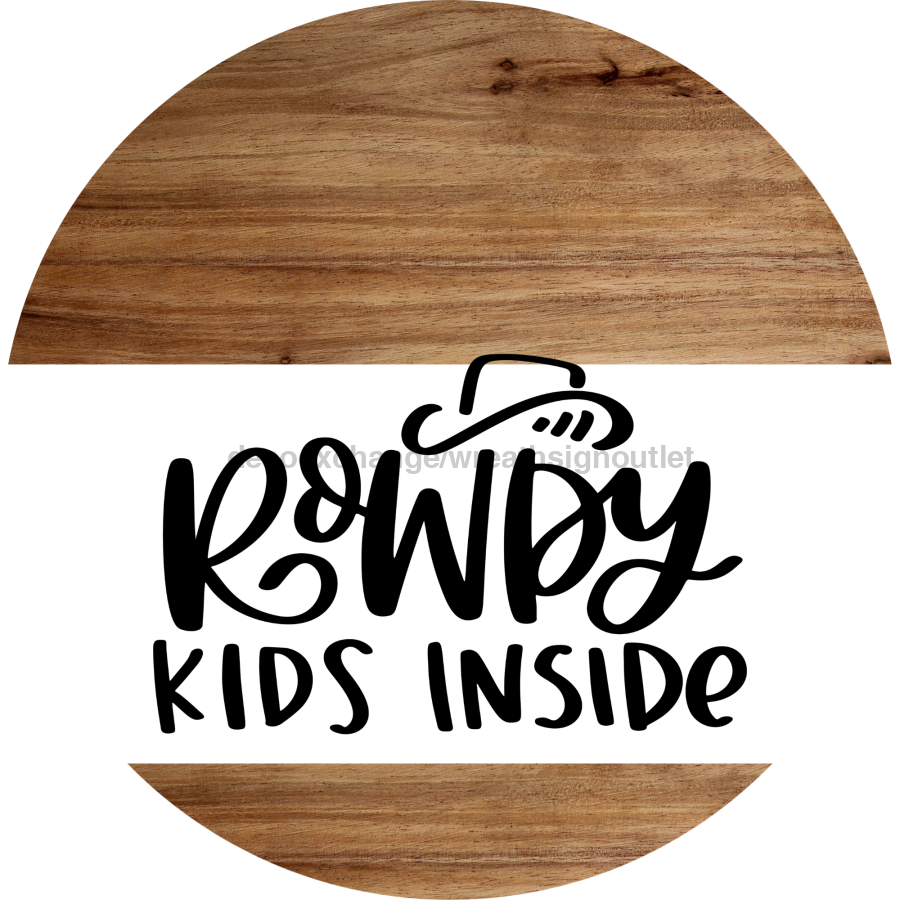 Welcome Rowdy Kids Inside Everyday 18 Wood Wreath Sign - DECOE-4158-DH