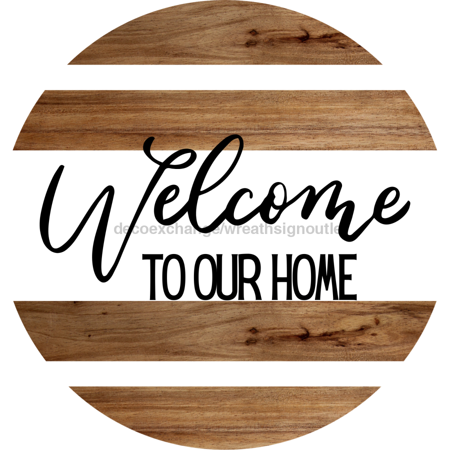 Welcome Welcome To Our Home 10" Metal Wreath Sign - DECOE-4188
