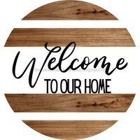 Thumbnail for Welcome Welcome To Our Home 10" Vinyl Wreath Sign - VINYL-DECOE-4188