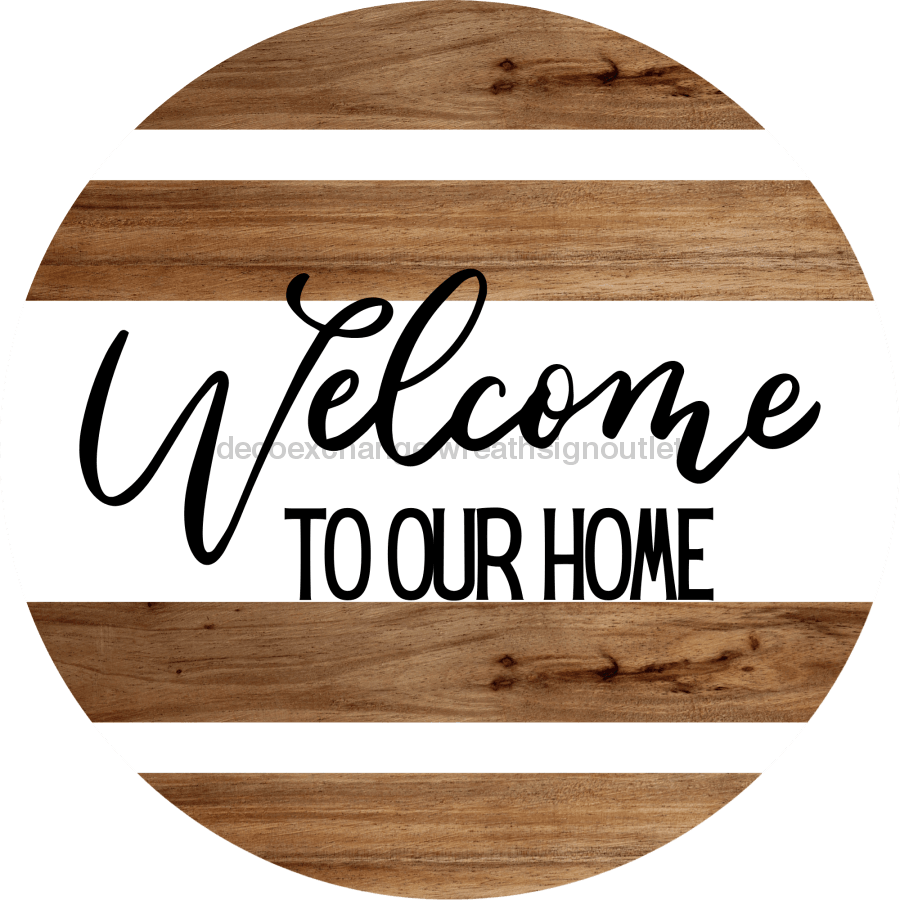 Welcome Welcome To Our Home 10" Vinyl Wreath Sign - VINYL-DECOE-4188