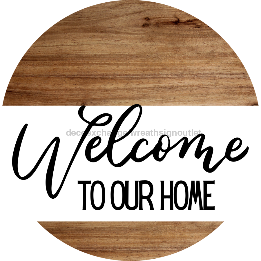 Welcome Welcome To Our Home Everyday 18 Wood Wreath Sign - DECOE-4161-DH