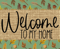 Thumbnail for Welcome To My Home Fall Sign Dco-00016 For Wreath 8X10 Metal