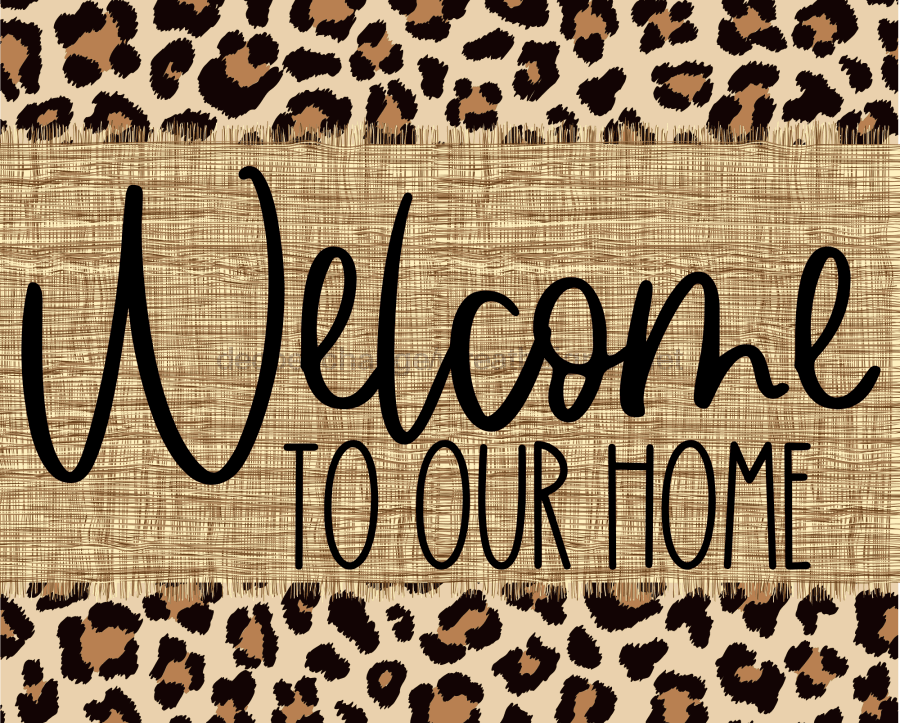 Welcome To Our Home Animal Print Sign Dco-00045 For Wreath 8X10 Metal