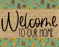Thumbnail for Welcome To Our Home Fall Sign Dco-00015 For Wreath 8X10 Metal