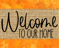 Thumbnail for Welcome To Our Home Fall Sign Dco-00019 For Wreath 8X10 Metal