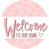 Thumbnail for Welcome To Our Home, Mothers Day Sign, Every Day Sign, Spring Sign, DECOE-4025-DH, 18 Wood Round