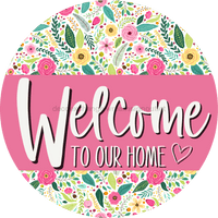 Thumbnail for Welcome To Our Home, Mothers Day Sign, Every Day Sign, Spring Sign, DECOE-4031-DH, 18 Wood Round