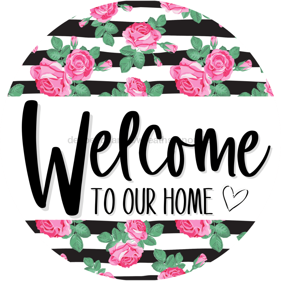 Welcome To Our Home, Mothers Day Sign, Every Day Sign, Spring Sign, VINYL-DECOE-4026, 10" Vinyl Decal Round