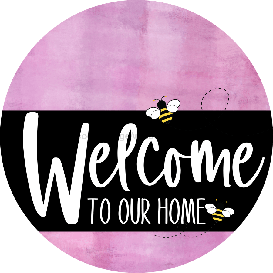 Welcome To Our Home Sign Bee Black Stripe Pink Stain Decoe-3084-Dh 18 Wood Round