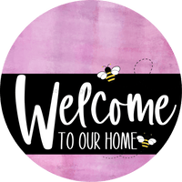 Thumbnail for Welcome To Our Home Sign Bee Black Stripe Pink Stain Decoe-3084-Dh 18 Wood Round