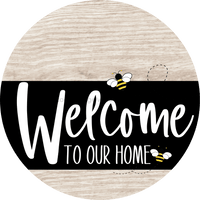 Thumbnail for Welcome To Our Home Sign Bee Black Stripe White Wash Decoe-3085-Dh 18 Wood Round