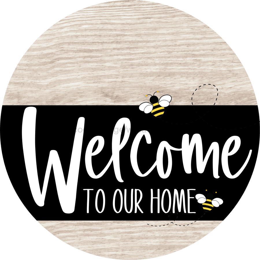 Welcome To Our Home Sign Bee Black Stripe White Wash Decoe-3085-Dh 18 Wood Round