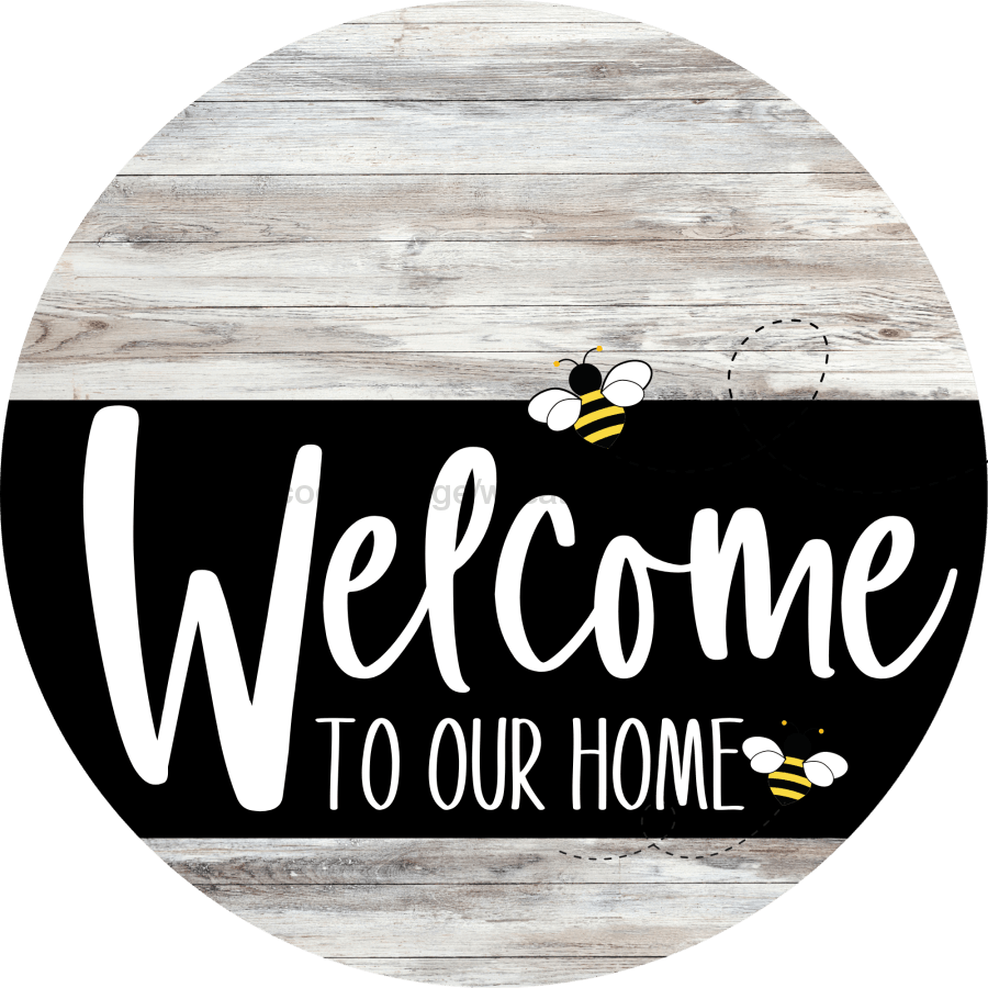 Welcome To Our Home Sign Bee Black Stripe White Wash Decoe-3086-Dh 18 Wood Round
