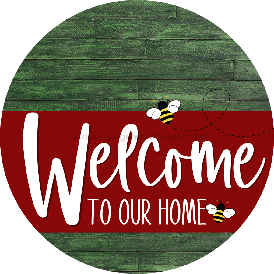 Welcome To Our Home Sign Bee Dark Red Stripe Green Stain Decoe-3015-Dh 18 Wood Round