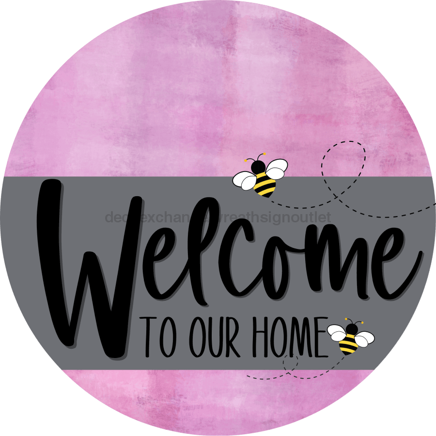 Welcome To Our Home Sign Bee Gray Stripe Pink Stain Decoe-2962-Dh 18 Wood Round