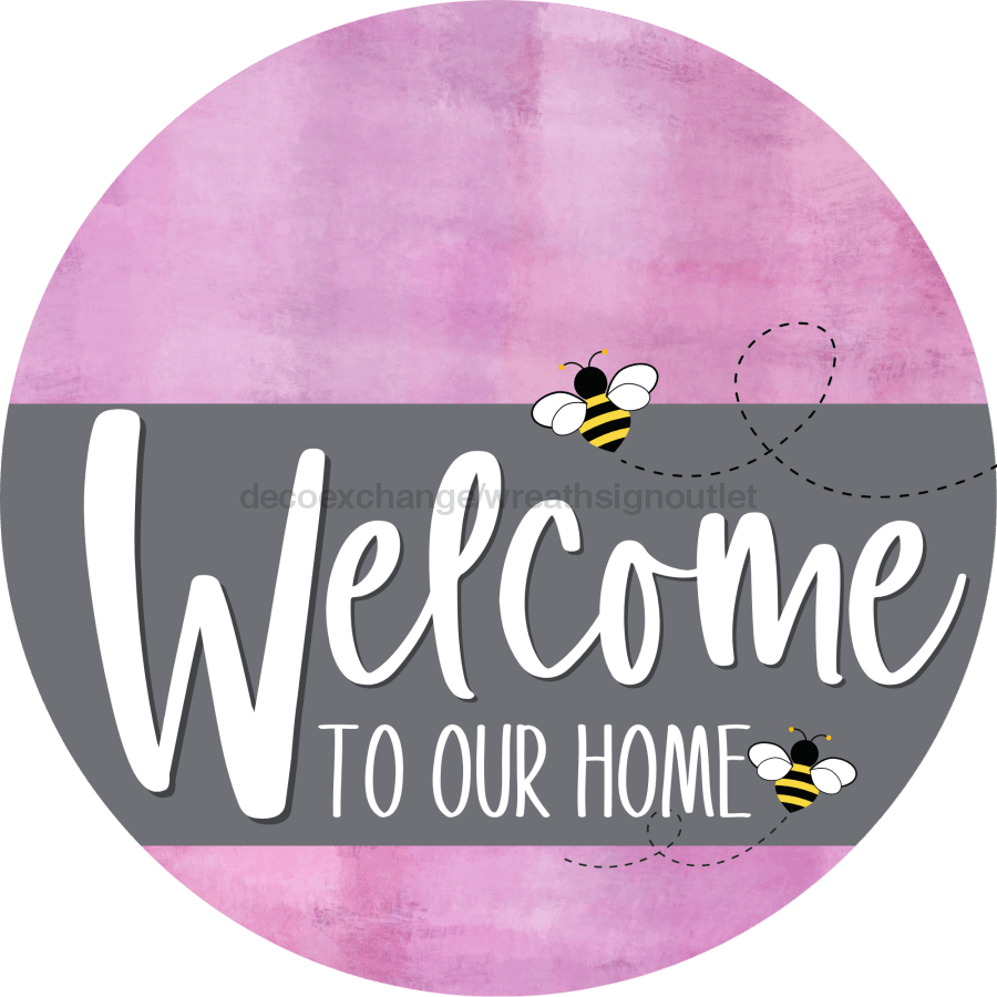 Welcome To Our Home Sign Bee Gray Stripe Pink Stain Decoe-2972-Dh 18 Wood Round