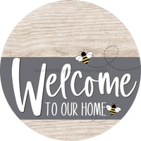 Thumbnail for Welcome To Our Home Sign Bee Gray Stripe White Wash Decoe-2973-Dh 18 Wood Round