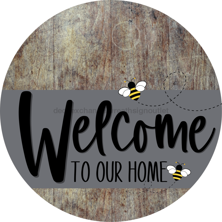 Welcome To Our Home Sign Bee Gray Stripe Wood Grain Decoe-2960-Dh 18 Round