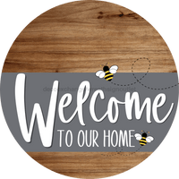 Thumbnail for Welcome To Our Home Sign Bee Gray Stripe Wood Grain Decoe-2966-Dh 18 Round