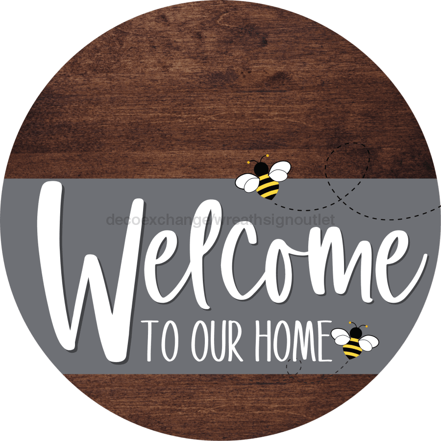Welcome To Our Home Sign Bee Gray Stripe Wood Grain Decoe-2968-Dh 18 Round