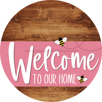 Thumbnail for Welcome To Our Home Sign Bee Pink Stripe Wood Grain Decoe-3027-Dh 18 Round