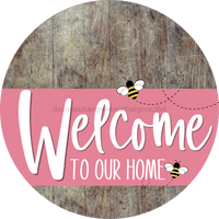 Thumbnail for Welcome To Our Home Sign Bee Pink Stripe Wood Grain Decoe-3030-Dh 18 Round
