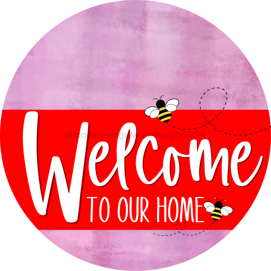 Welcome To Our Home Sign Bee Red Stripe Pink Stain Decoe-2992-Dh 18 Wood Round