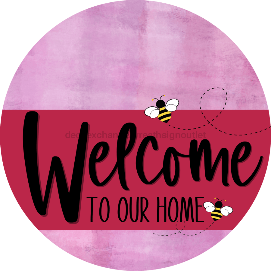 Welcome To Our Home Sign Bee Viva Magenta Stripe Pink Stain Decoe-3062-Dh 18 Wood Round