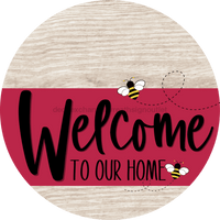 Thumbnail for Welcome To Our Home Sign Bee Viva Magenta Stripe White Wash Decoe-3063-Dh 18 Wood Round
