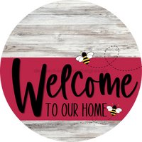 Thumbnail for Welcome To Our Home Sign Bee Viva Magenta Stripe White Wash Decoe-3064-Dh 18 Wood Round
