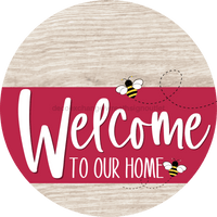 Thumbnail for Welcome To Our Home Sign Bee Viva Magenta Stripe White Wash Decoe-3073-Dh 18 Wood Round